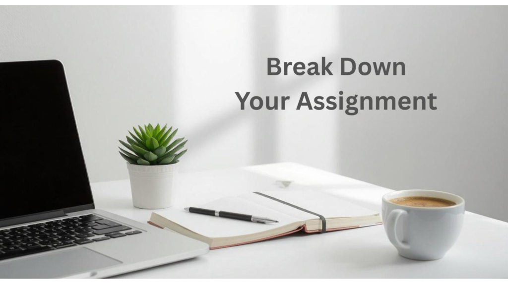 how to break down a long assignment
